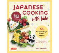 Japanese Cooking with Kids: 50 Kid-Tested Recipes to Make Together!