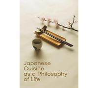 Japanese Cuisine as a Philosophy of Life