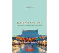 Japanese Culture: The Religious and Philosophical Foundations