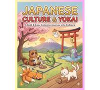 JAPANESE CULTURE&YOKAI: A Bold＆Easy Colorling Journey into Folklore