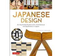 Japanese Design: An Illustrated Guide to Art, Architecture and Aesthetics in Japan