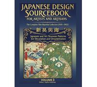 Japanese Design Sourcebook for Artists and Artisans - The Complete Shin-Bijutsukai Collection (1901-1902):: Japanese and Art Nouveau Patterns for ... Heritage Series of Japanese Fine Arts)