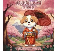 Japanese Dogs Coloring Book: Relaxing Kawaii Breeds in Japanese Vibe, A Cute Gift for Puppies and Japan Lovers (Japanese Animals Coloring Book)