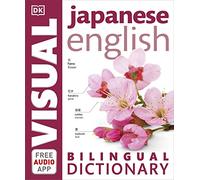Japanese-English Bilingual Visual Dictionary with Free Audio App (DK Bilingual Visual Dictionary)