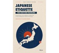 Japanese Etiquette for First-Time Travelers: Unwritten Rules, Common Mistakes, and What to Do on Trains, in Restaurants, at Shrines, and in Onsen (THE NIHON NOTES)