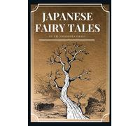 Japanese Fairy Tales by Yei Theodora Ozaki: Annotated