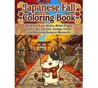 Japanese Fall Coloring Book: Bold and Easy Stress-Relief Pages with Cats, Shrines, Ginkgo Trees, and Relaxing Autumn Moments (Cozy Japanese Autumn Coloring)