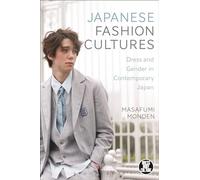 Japanese Fashion Cultures: Dress and Gender in Contemporary Japan (Dress, Body, Culture)