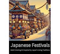 Japanese Festivals: Adult Coloring Art Inspired by Japan’s Living Traditions