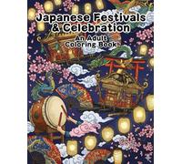 Japanese Festivals & Celebration , An Adult Coloring Book: A Journey through Matsuri, Fireworks, and Traditional Parades in Dynamic Ukiyo-e Line Art (Kokoro Coloring Collection)