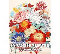 Japanese Flower Coloring Book for Adults: Floral Designs with Variety of Exotic Japanese Flowers for Adults to Color for Relaxation