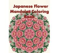 Japanese Flower Mandalas Coloring Book