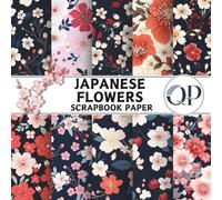 Japanese Flowers Scrapbook Paper: 8.5x8.5, Double-Sided Decorative Japanese Flowers Pages for Scrapbooking, Decoupage, DIY, Paper for Junk Journaling, Wrapping Paper
