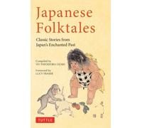 Japanese Folktales : Classic Stories from Japan's Enchanted Past