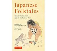 Japanese Folktales: Classic Stories from Japan's Enchanted Past (Tuttle Classics)