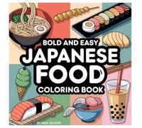 Japanese Food: A Coloring Journey Through Japanese Cuisine: Coloring the Flavors and Traditions of Japan