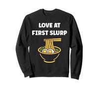 Japanese Food funny Ramen quote love at first slurp Sweatshirt