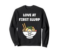 Japanese Food funny Ramen quote love at first slurp Sweatshirt