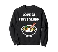 Japanese Food funny Ramen quote love at first slurp Sweatshirt