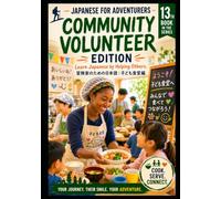 Japanese for Adventurers COMMUNITY VOLUNTEER EDITION: Learn Japanese by Helping Others.