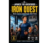 Japanese for Adventurers, IRON QUEST: Master Japanese. Build Strength. Make Friends.