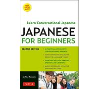 Japanese for Beginners: Learning Conversational Japanese - Second Edition (Includes Online Audio)