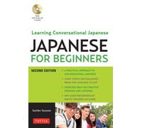 Japanese for Beginners : Learning Conversational Japanese - Second Edition (Includes Online Audio)