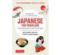 Japanese for Travelers Phrasebook & Dictionary : Useful Phrases, Travel Tips, Etiquette Guide