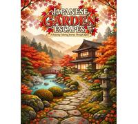 JAPANESE GARDEN ESCAPES: A Relaxing Coloring Journey Through Japan