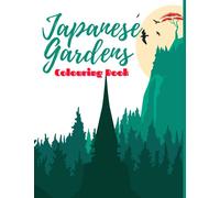 Japanese Gardens Coloring Book: Coloring Pages for Adults & Teens | Japan Themes Such As Garden , Food , Dragon , Building ,Mandala And More |Beautiful And Relaxing |