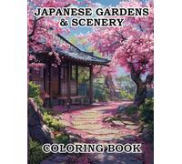 Japanese Gardens & Scenery: Adult Coloring Book: 50 Coloring Pages
