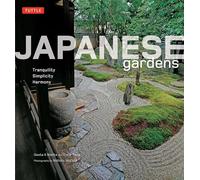 Japanese Gardens : Tranquility, Simplicity, Harmony