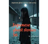 Japanese ghost stories 36: Japanese ghost stories told orally