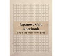Japanese Grid Notebook: Japanese Writing Practice Workbook 120 Pages for Hiragana, Katakana, Kana, & Kanji | Notebook for Adults, Teens, & Kids