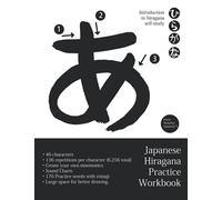 Japanese Hiragana Practice Workbook: Learn Hiragana Workbook for Self-Study, 46 Characters, 136 Repetitions per Character, Sound Charts, Practice ... Large Space for Better Drawing, 8.5 X 11”.