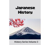 Japanese History: As background knowledge before traveling (History Series Volume 3)