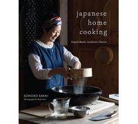 Japanese Home Cooking: Simple Meals Authentic Flavors by Sonoko Sakai (HB 2019)