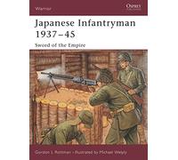 Japanese Infantryman 1937-45: Sword of the Empire: No.95 (Warrior)