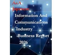 Japanese Information And Communications Industry Business Report 2026