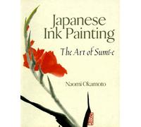 Japanese Ink Painting: The Art of Sumi-e