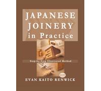 Japanese Joinery in Practice: Understanding Traditional Woodworking Joints Through Structure, Comparison, and Step-by-Step Illustrated Method