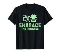 Japanese Kaizen Embrace The Process Phrase T-Shirt