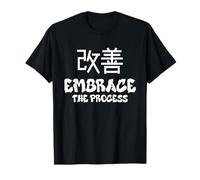 Japanese Kaizen Embrace The Process Phrase T-Shirt