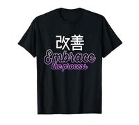 Japanese Kaizen Embrace The Process Phrase T-Shirt