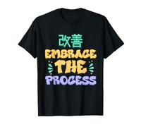 Japanese Kaizen Embrace The Process Phrase T-Shirt
