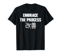 Japanese Kaizen Embrace The Process Phrase T-Shirt