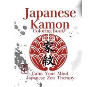 Japanese Kamon Coloring Book: Japanese Zen Coloring Book for Stress Relief
