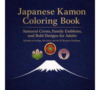 Japanese Kamon Coloring Book: Samurai Crests, Family Emblems, and Bold Designs for Adults (Japanese Culture Coloring Books for Adults)