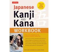 Japanese Kanji and Kana Workbook: A Self-Study Workbook for Learning Japanese Characters: A Self-Study Workbook for Learning Japanese Characters (Ideal for JLPT and AP Exam Prep)