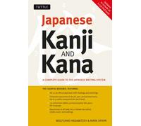 Japanese Kanji & Kana : (JLPT All Levels) A Complete Guide to the Japanese Writing System (2,136 Kanji and All Kana)